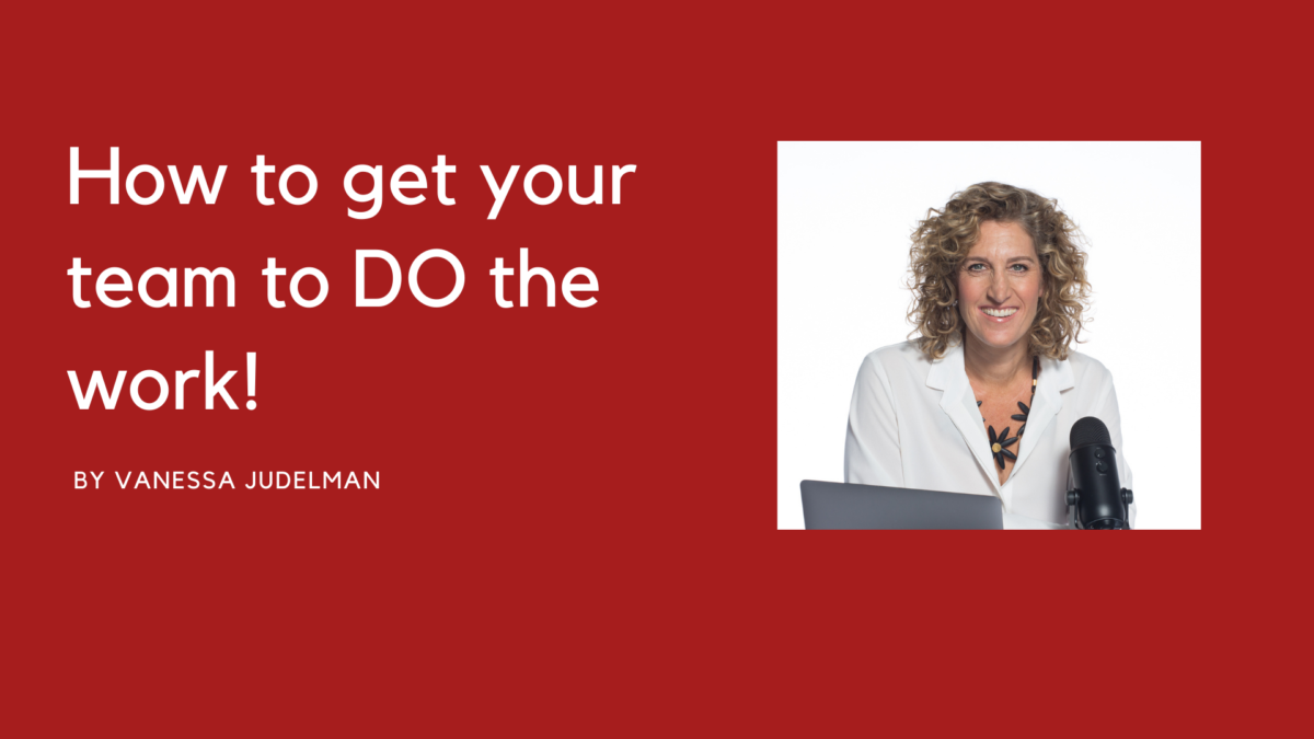 How to get your team to DO the work! - Mosaic People Development