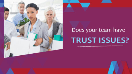 Does Your Team Have Trust Issues?