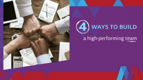 4 Ways To Build A High-performing Team (1)