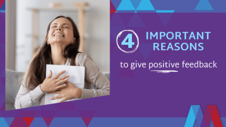 4 Reasons Why You Should Give Positive Feedback