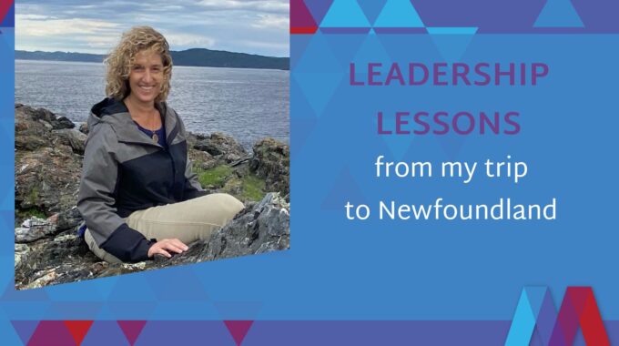 Leadership Lessons From My Trip To Newfoundland