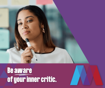 Be aware of your inner critic