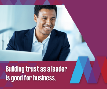 Building trust is good for business