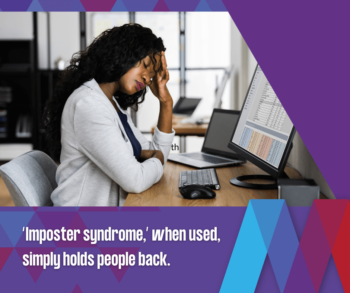 Imposter syndrome holds people back