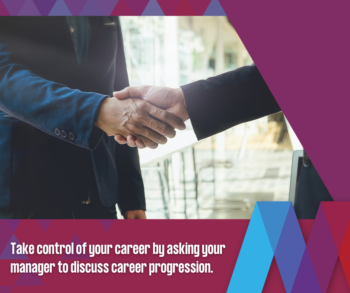 ask your manager to discuss career progression