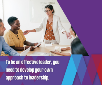 develop your own leadership approach to be an effective leader