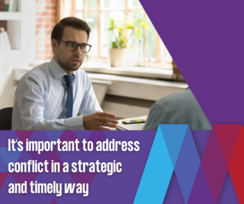 business man in conversation addressing conflict with the caption "It's important to address conflict in a strategic and timely way"