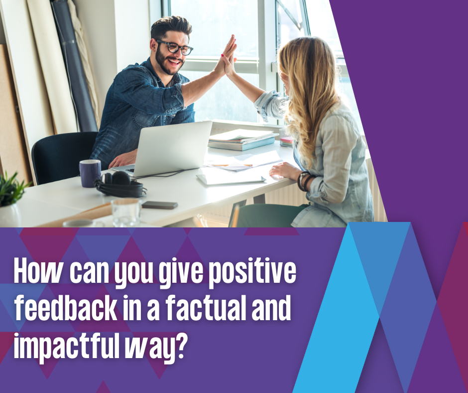 Do you give positive feedback to your people? - Mosaic People Development
