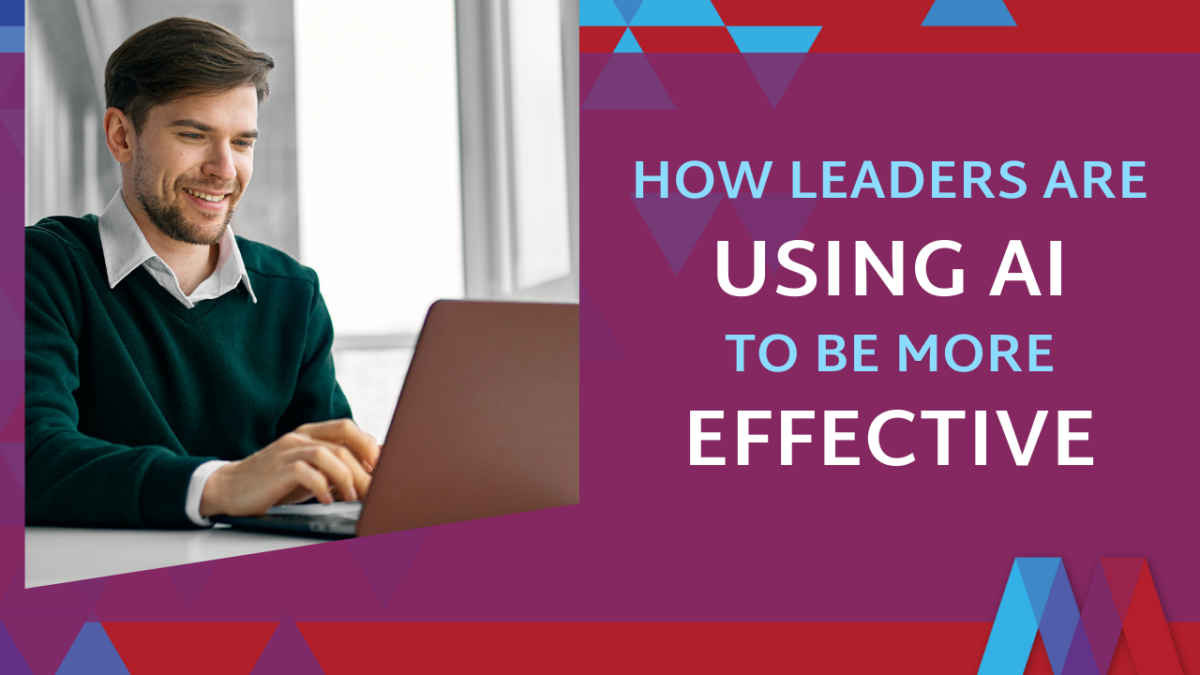 How Leaders Are Using AI To Be More Effective - Mosaic People Development