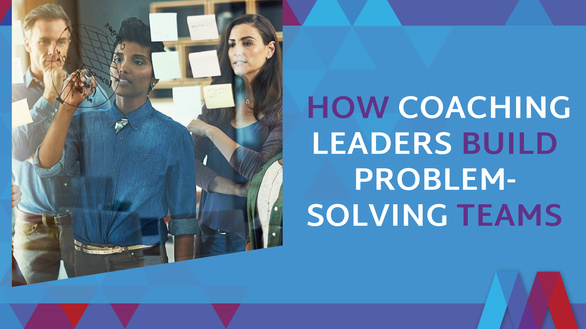 How Coaching Leaders Build Problem-Solving Teams - Mosaic People ...