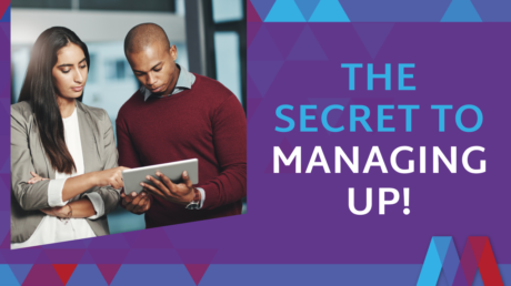 Professional Woman And Man Working Together Looking At A Tablet In A Modern Office Environment, With Purple And Blue Geometric Design Elements And Text "The Secret To Managing Up!"