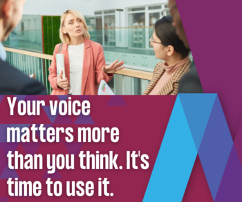 Professional woman in coral blazer having animated conversation with colleague in modern office hallway, with purple geometric design elements and text "Your voice matters more than you think. It's time to use it."