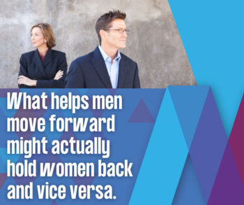 Professional business man and woman in suits standing confidently looking opposite directions with text overlay reading 'What helps men move forward might actually hold women back and vice versa.'