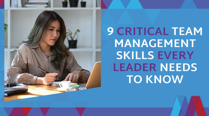 Graphic Split Into Two Sections. Left Side Shows A Stock Photo Of A Woman Working At A Desk With A Notebook And Laptop In A Home Office Setting. Right Side Has A Blue Background With Geometric Purple And Red Triangles, Featuring White And Magenta Text That Reads: '9 CRITICAL TEAM MANAGEMENT SKILLS EVERY LEADER NEEDS TO KNOW.' Mosaic People Development Branding.
