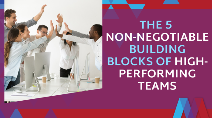 Graphic Split Into Two Sections. Left Side Shows A Stock Photo Of A Diverse Team Of Professionals Giving High-fives Together In A Collaborative Celebration In A Modern Office. Right Side Features A Magenta Purple Background With Blue And Red Geometric Triangles And Text In Cyan And White Reading: 'THE 5 NON-NEGOTIABLE BUILDING BLOCKS OF HIGH-PERFORMING TEAMS.' Mosaic People Development Branding In Bottom Right Corner.