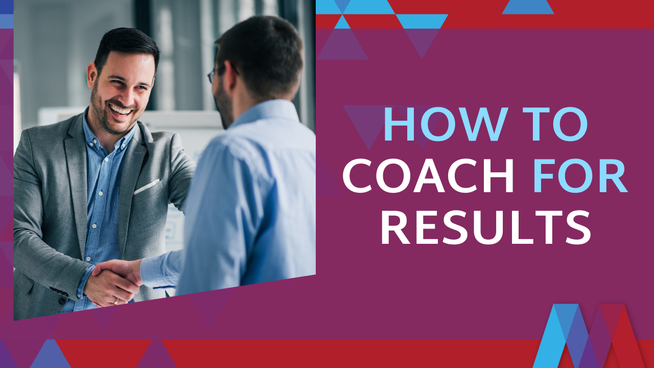 How to Coach for Results - Mosaic People Development