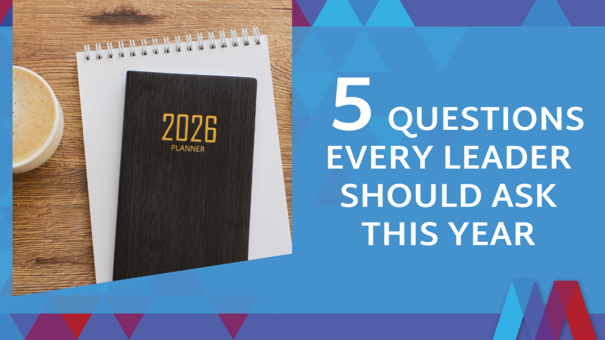 Five Questions Every Leader Should Ask This Year - Mosaic People ...