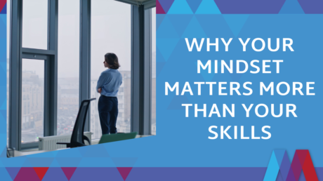 Why Your Mindset Matters More Than You Think