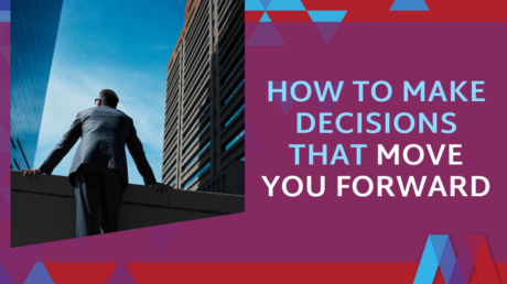 Business Leader Looking Up At Tall Buildings With Text: How To Make Decisions That Move You Forward - Leadership Decision Making Strategies By Mosaic People Development
