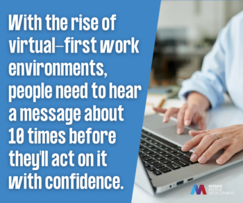 Virtual work environments require 10 message touchpoints for effective change communication - leadership development graphic