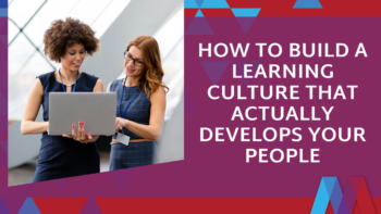 Two professional women looking at a laptop together, with text overlay reading "How to Build a Learning Culture That Actually Develops Your People" on a purple background with Mosaic People Development brand colours.