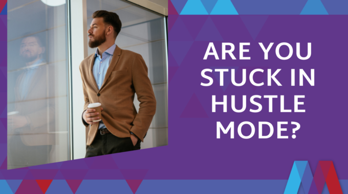 Blog Feature Image With Purple Background And Geometric Triangle Border Design. Text Reads: Are You Stuck In Hustle Mode? Mosaic People Development Branding.