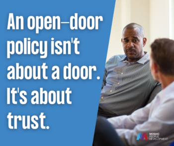Quote graphic reading "An open-door policy isn't about a door. It's about trust." with Mosaic People Development branding